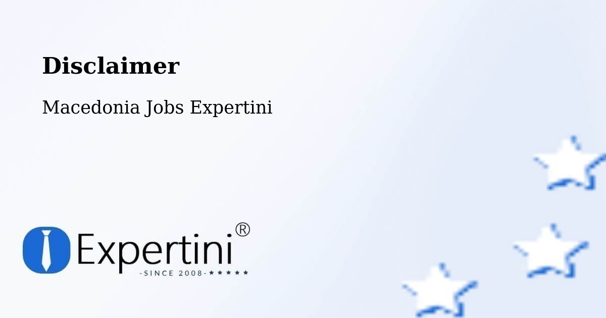 Disclaimer – Bogdanci - Macedonia Jobs Expertini